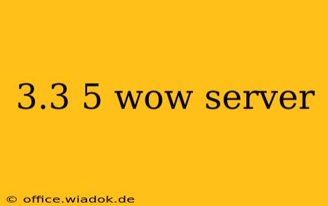 3.3 5 wow server