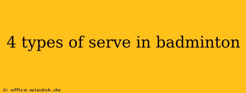 4 types of serve in badminton