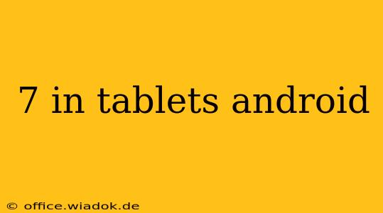 7 in tablets android