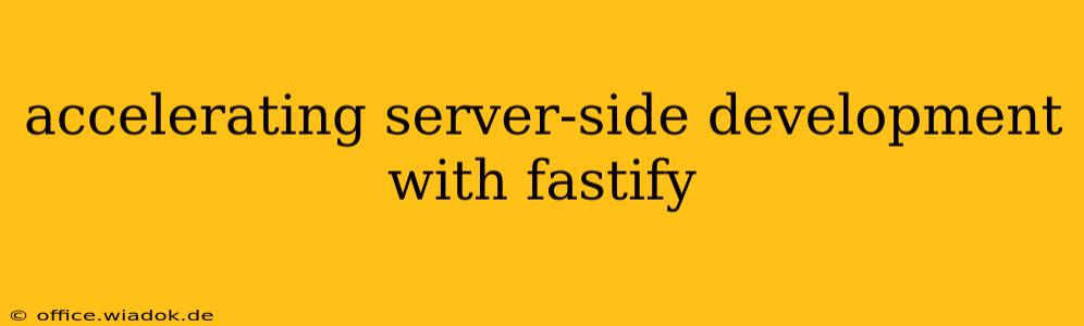 accelerating server-side development with fastify