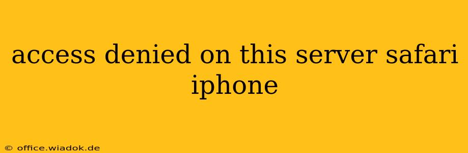access denied on this server safari iphone
