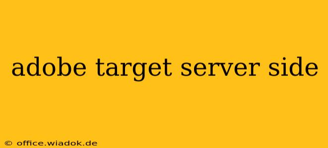 adobe target server side