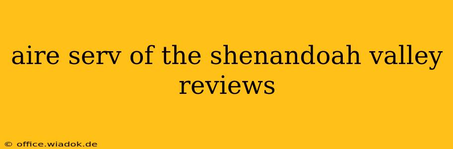 aire serv of the shenandoah valley reviews