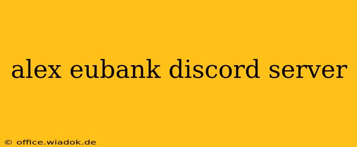 alex eubank discord server