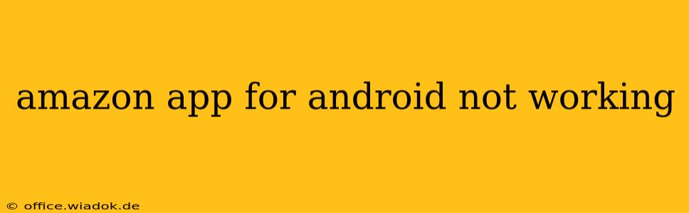 amazon app for android not working