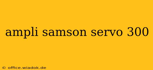 ampli samson servo 300