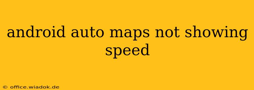 android auto maps not showing speed