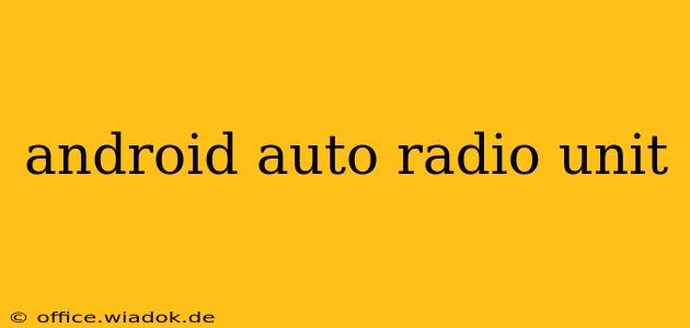 android auto radio unit