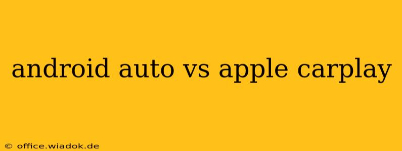 android auto vs apple carplay