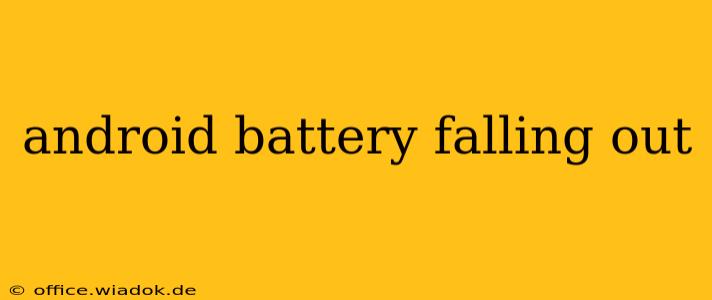 android battery falling out