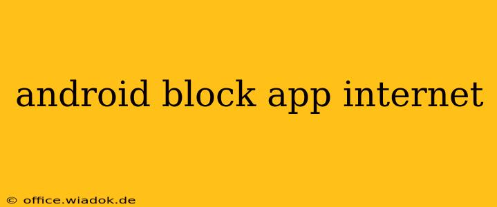 android block app internet