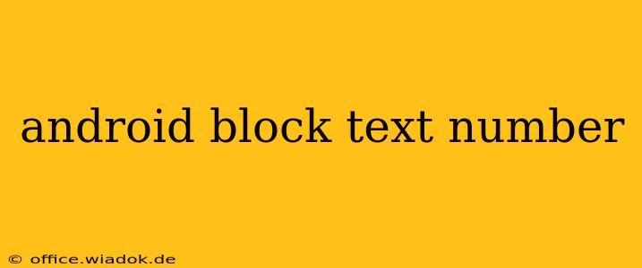 android block text number