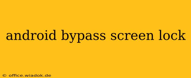 android bypass screen lock