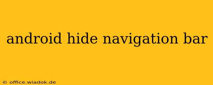 android hide navigation bar