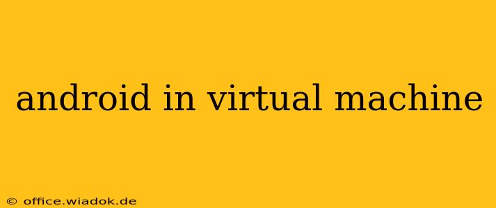 android in virtual machine