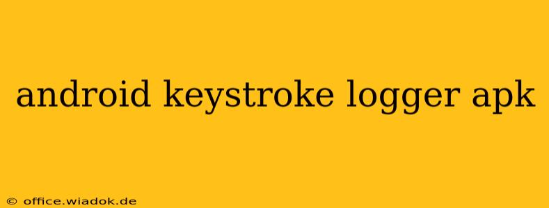 android keystroke logger apk