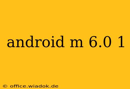 android m 6.0 1