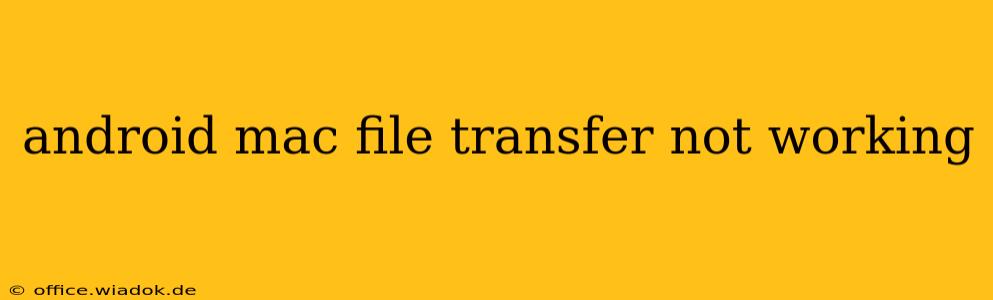 android mac file transfer not working