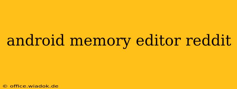 android memory editor reddit