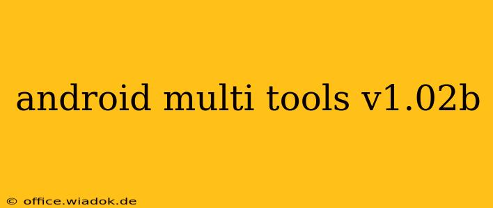 android multi tools v1.02b