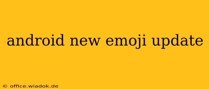 android new emoji update