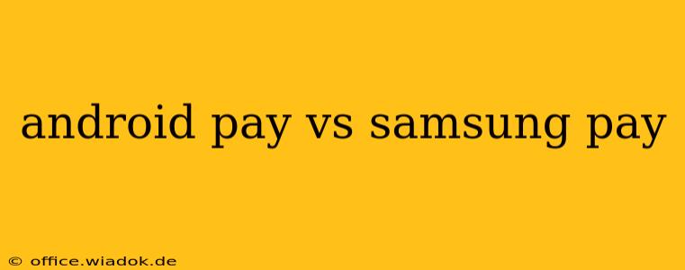 android pay vs samsung pay