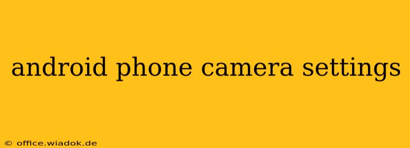 android phone camera settings