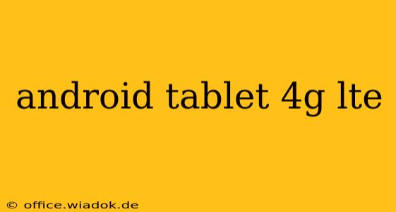 android tablet 4g lte