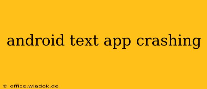 android text app crashing