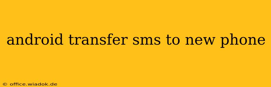 android transfer sms to new phone