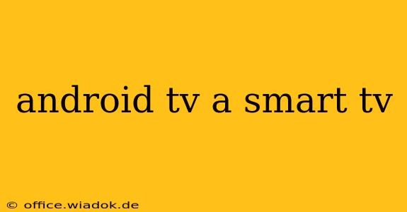 android tv a smart tv