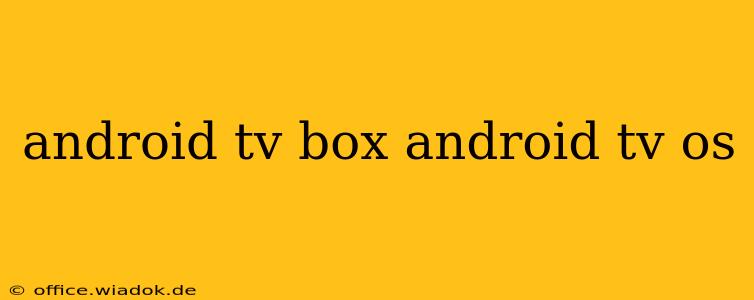 android tv box android tv os