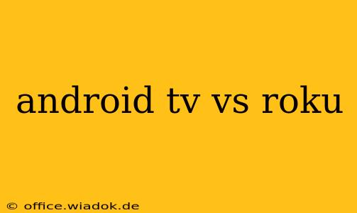 android tv vs roku