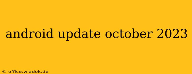 android update october 2023