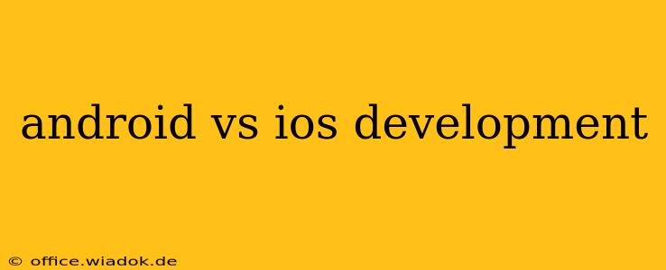 android vs ios development