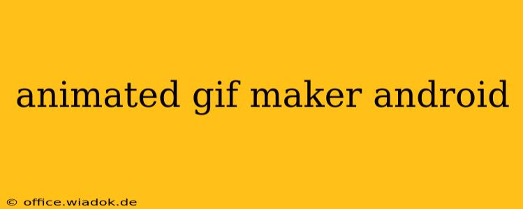 animated gif maker android