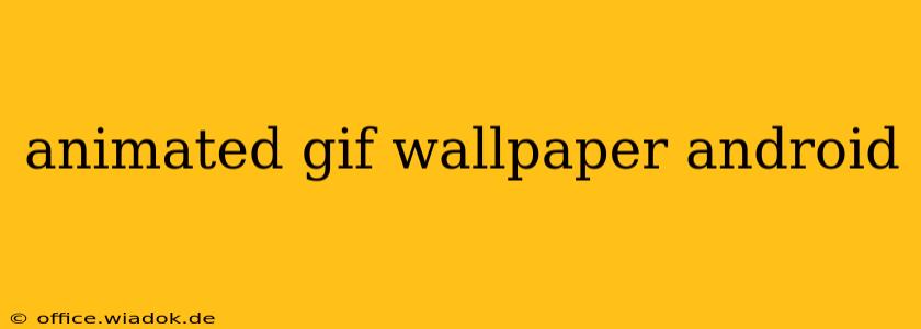 animated gif wallpaper android