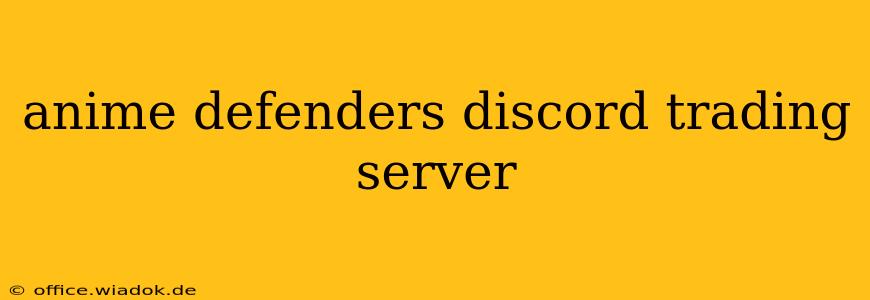 anime defenders discord trading server