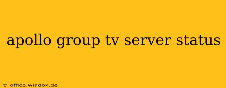 apollo group tv server status