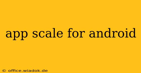 app scale for android