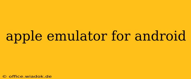 apple emulator for android