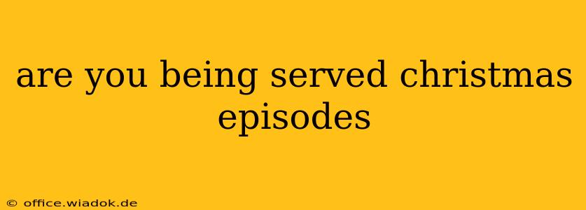 are you being served christmas episodes