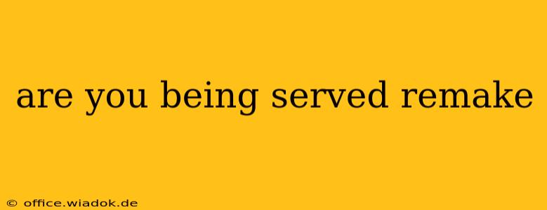 are you being served remake