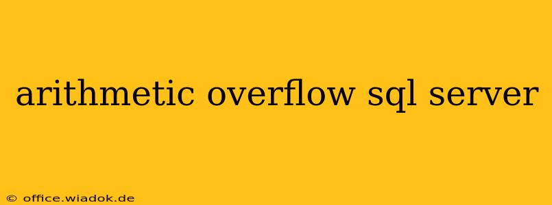 arithmetic overflow sql server