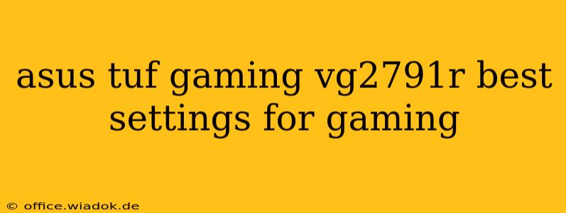 asus tuf gaming vg2791r best settings for gaming