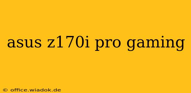 asus z170i pro gaming