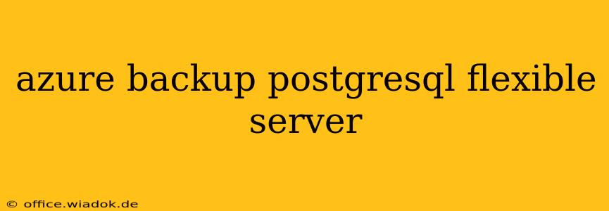 azure backup postgresql flexible server