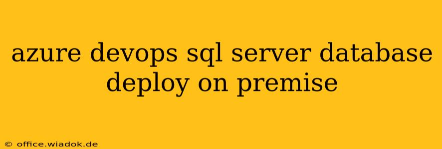 azure devops sql server database deploy on premise