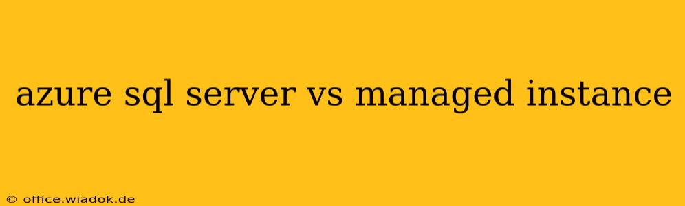 azure sql server vs managed instance