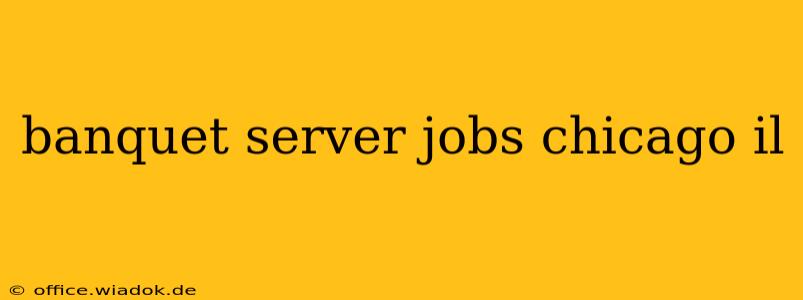 banquet server jobs chicago il